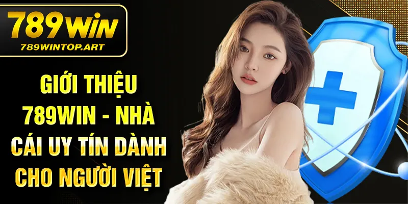 Giới thiệu 789Win - Nhà cái uy tín dành cho người Việt