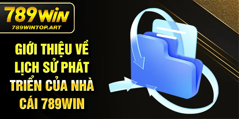 Giới thiệu về lịch sử phát triển của nhà cái 789Win