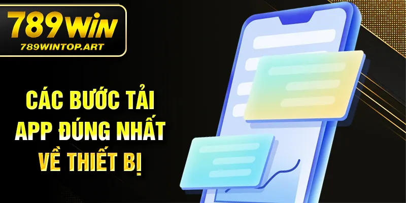 Các bước tải app đúng nhất về thiết bị