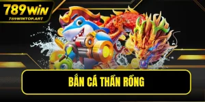 Bắn Cá Thần Rồng