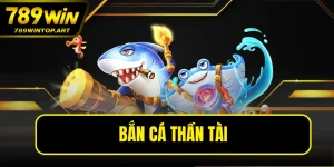 Bắn Cá Thần Tài