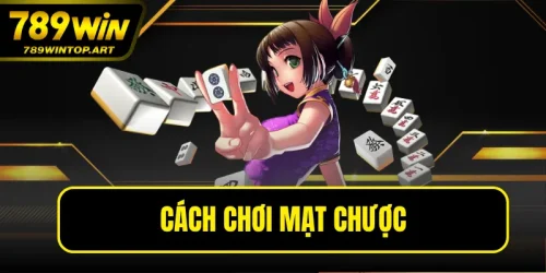 Cách Chơi Mạt Chược