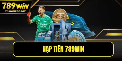 Nạp Tiền 789WIN