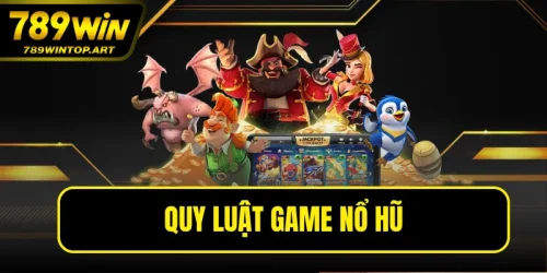 Quy Luật Game Nổ Hũ